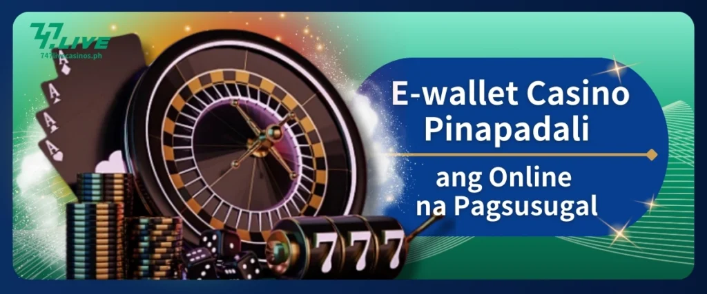 E-wallet Casino Pinapadali ang Online na Pagsusugal