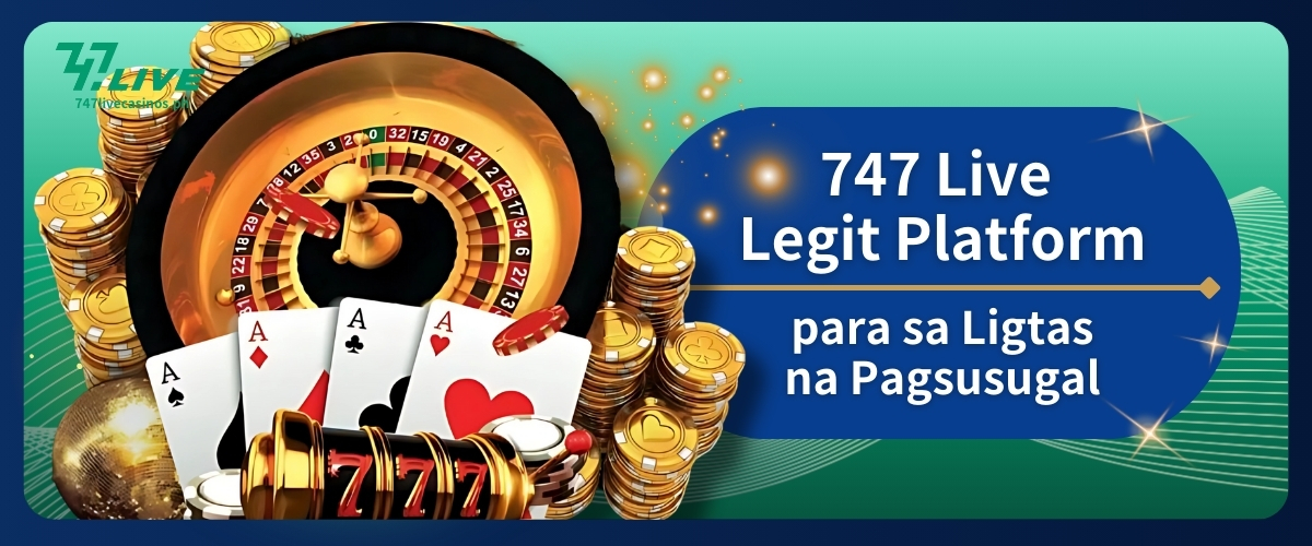 747 Live Legit Platform para sa Ligtas na Pagsusugal