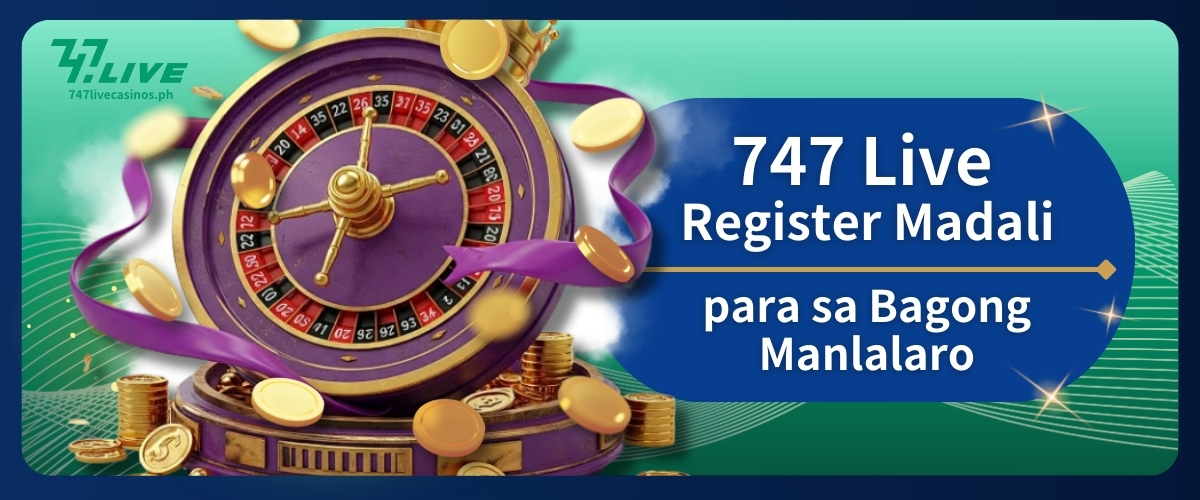747 Live Register Madali para sa Bagong Manlalaro