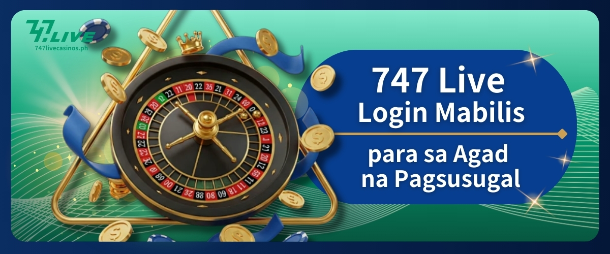 747 Live Login Mabilis para sa Agad na Pagsusugal