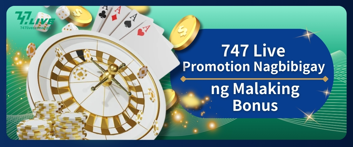 747 Live Promotion Nagbibigay ng Malaking Bonus
