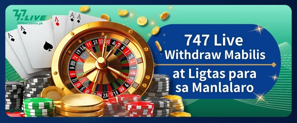 747 Live Withdraw Mabilis at Ligtas para sa Manlalaro