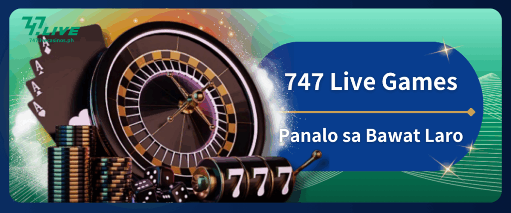 747 Live Games Panalo sa Bawat Laro