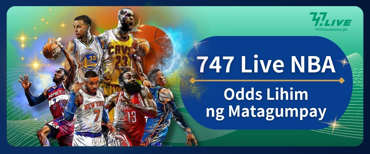 747 Live NBA Odds Lihim ng Matagumpay