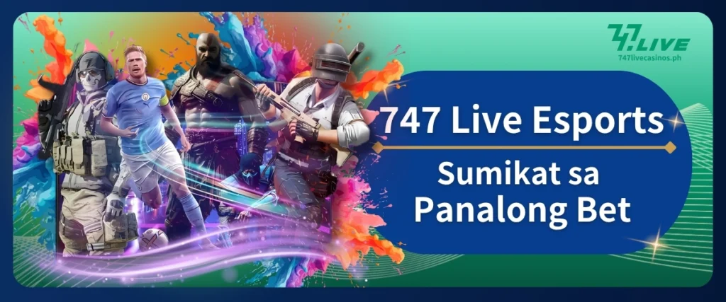 747 Live Esports Sumikat sa Panalong Bet