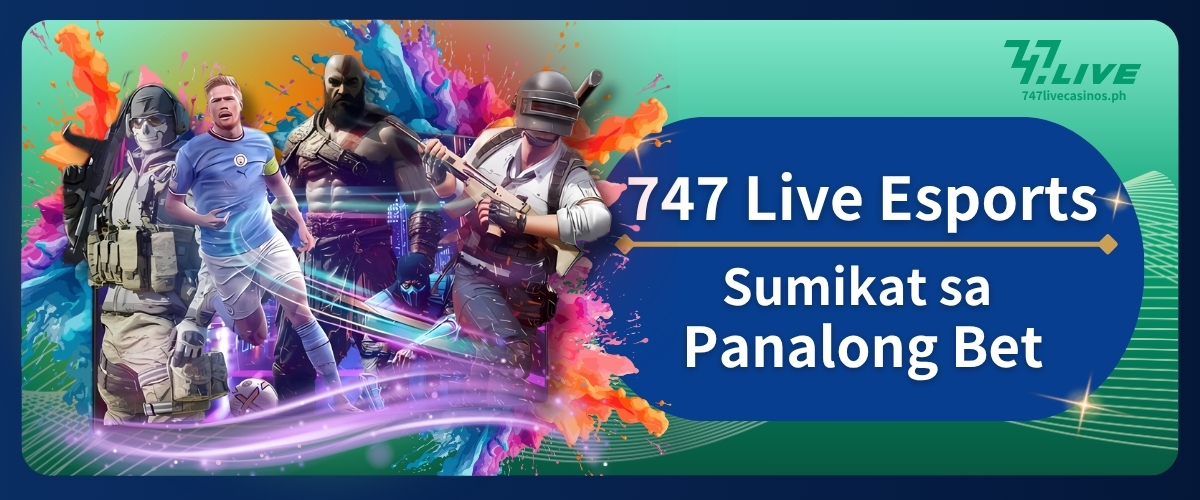 747 Live Esports Sumikat sa Panalong Bet