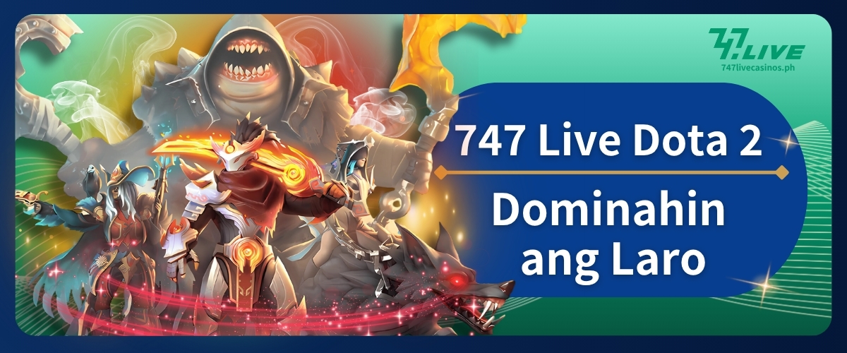 747 Live Dota 2 Dominahin ang Laro