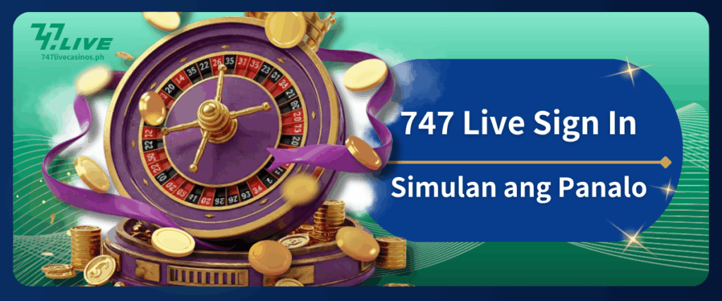 747 Live Sign In Simulan ang Panalo