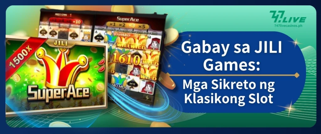 Gabay sa JILI Games: Mga Sikreto ng Klasikong Slot