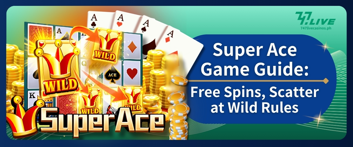 Super Ace Game: Manalo sa Free Spins, Scatter, at Wild Tips!