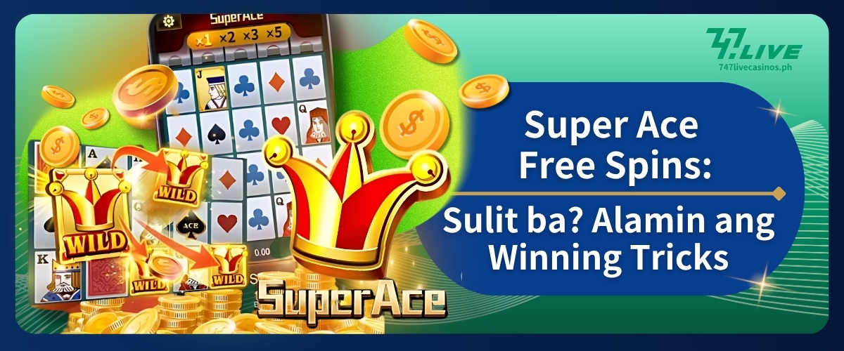 Super Ace Free Spins: Sulitin! Tips, Diskarte at Doble Multiplier