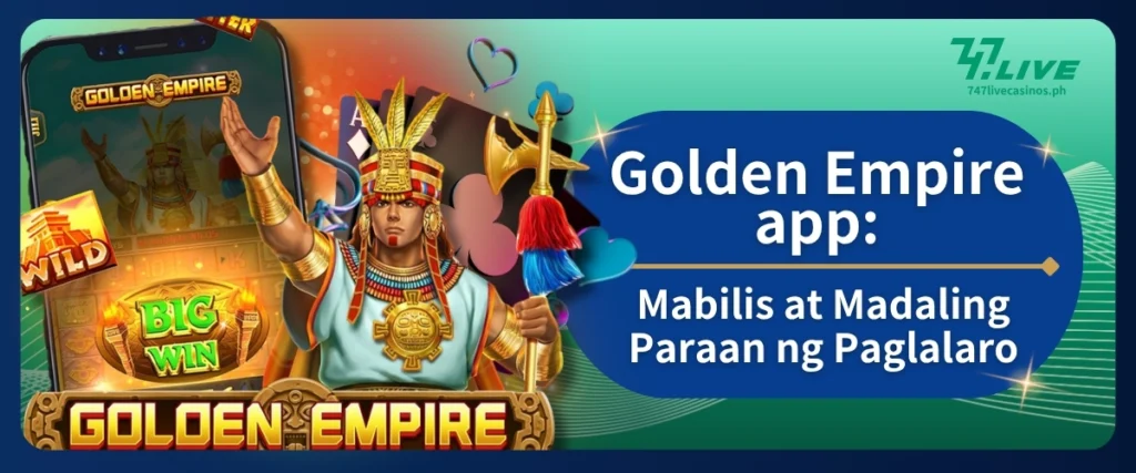 Golden Empire APP: Mabilis at Madaling Paraan ng Paglalaro