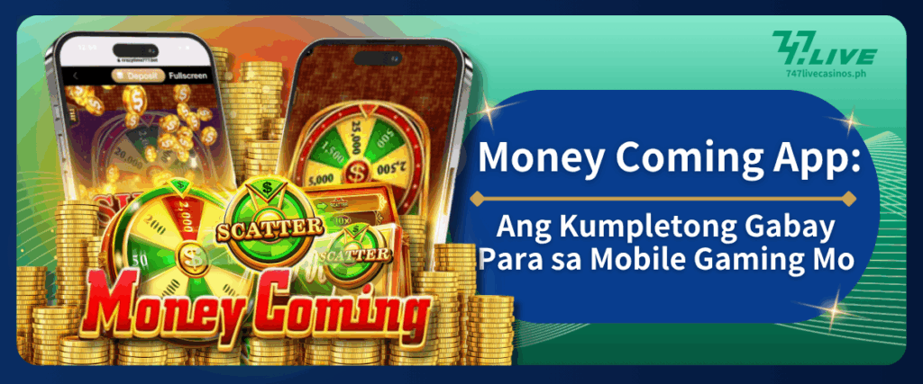 Money Coming App: Ang Kumpletong Gabay Para sa Mobile Gaming Mo