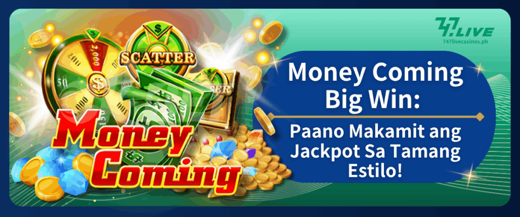 Money Coming Big Win: Paano Makamit ang Jackpot Sa Tamang Estilo!
