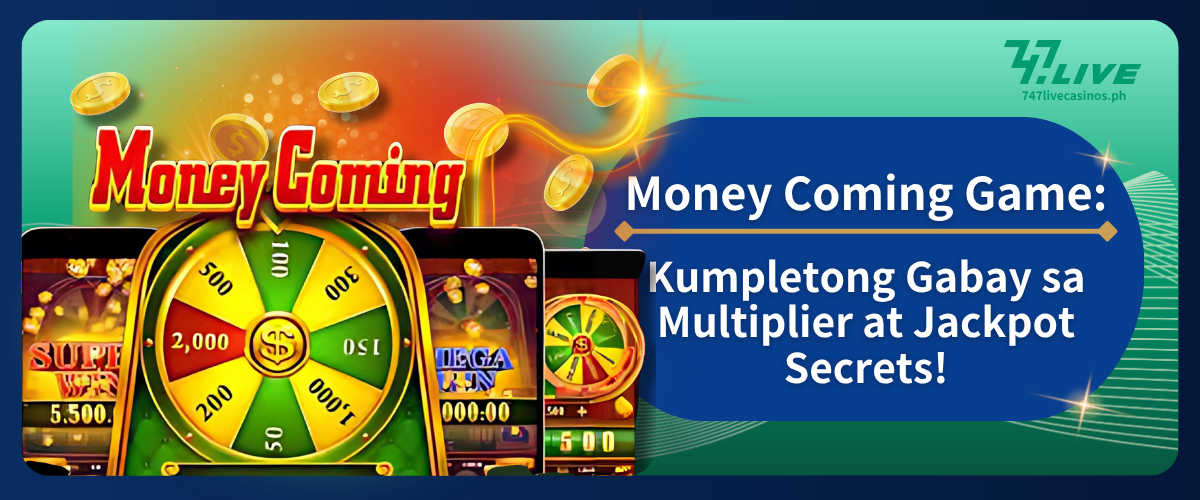 Money Coming Game: Kumpletong Gabay sa Multiplier at Jackpot Secrets!