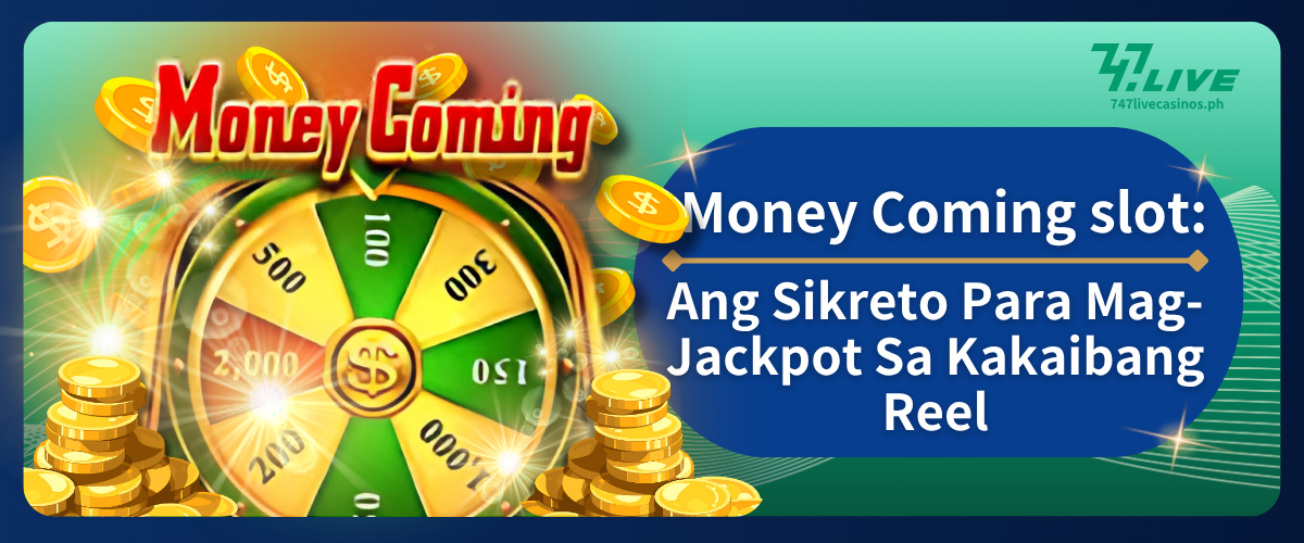 Money Coming slot: Ang Sikreto Para Mag-Jackpot Sa Kakaibang Reel