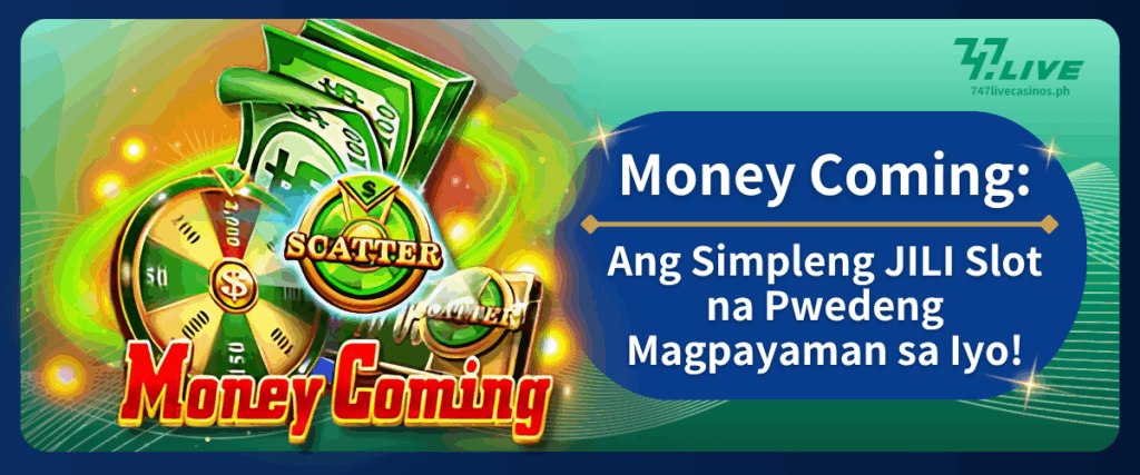 Money Coming: Ang Simpleng JILI Slot na Pwedeng Magpayaman sa Iyo!