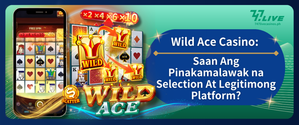 Wild Ace Casino: Saan Ang Pinakamalawak na Selection At Legitimong Platform?