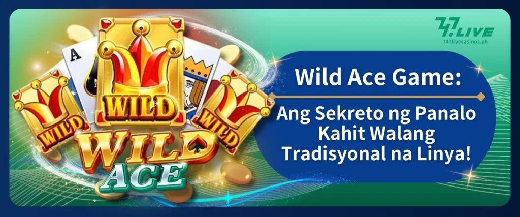 Wild Ace Game: Ang Sekreto ng Panalo Kahit Walang Tradisyonal na Linya!